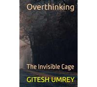 Overthinking: The Invisible Cage