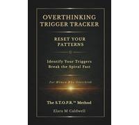 Overthinking Trigger Tracker: A Companion Journal for Women Who Overthink