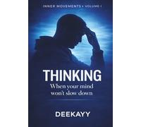 Overthinking: When Your Mind Won´t Slow Down: Stop Overthinking, Calm Anxiety and How to Finally Find Mental Clarity
