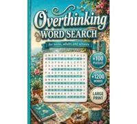 Overthinking Word Search: +100 Large Print themed Puzzles for Relaxation, Stress & Anxiety Relief | A Calming Mind Escape with +1200 Soothing Words for Teens, Adults & Seniors With Solutions