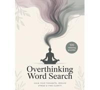 Overthinking Word Search: Relax Your Mind, Reduce Anxiety & Calm Racing Thoughts with Large Print Puzzles