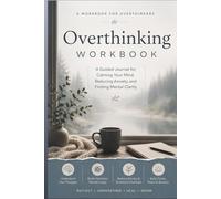 Overthinking Workbook: A Practical Guide to Managing Overthinking and Reducing Mental Overload