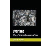 Overtime: When Patience Becomes a Trap