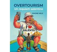 Overtourism. Un requiem salentino