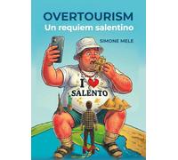 Overtourism. Un requiem salentino