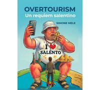 Overtourism. Un requiem salentino - 2026 - Milella