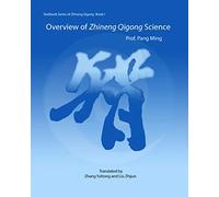 Overview of Zhineng Qigong Science: Textbook Series of Zhineng Qigong - 1