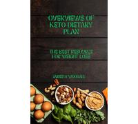 OVERVIEWS OF KETO DIETARY PLAN: THE BEST RESOURCE FOR WEIGHT LOSS