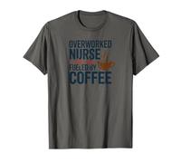 Overworked Nurse Fueled By Coffee Funny Work Humor Design Maglietta