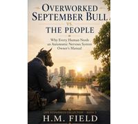Overworked September Bull vs. The People: Why Every Human Needs an Autonomic Nervous System Owner’s Manual