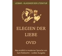 Ovid - Elegien der Liebe: LesBar - Weil Klassiker nicht kompliziert sein müssen