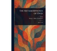 Ovid Henry T (Henry Thomas) Riley The Metamorphoses of Ovid (Tascabile)