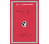 Ovid: Metamorphoses Books 9-15: Volume II