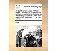 Ovid Ovid's Metamorphoses, in fifteen books. Translated by Mr. Dryde (Tascabile)