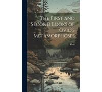 Ovid The First and Second Books of Ovid's Metamorphoses (Copertina rigida)