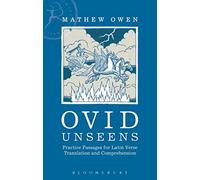 Ovid Unseens: Practice Passages for Latin Verse Translation and Comprehension