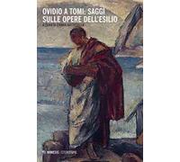 Ovidio a tomi. Saggi sulle opere dell'esilio