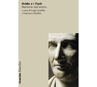 Ovidio e i Fasti. Memorie dall’antico