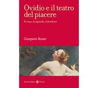 Ovidio e il teatro del piacere. Il corpo, lo sguardo, il desiderio