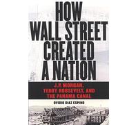 Ovidio Espino How Wall Street Created a Nation (Tascabile)