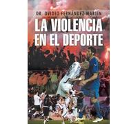 Ovidio Fernandez Martin La Violencia En El DePorte (Tascabile)