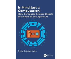 Ovidiu Cristinel Stoica Is Mind Just a Computation? (Copertina rigida)
