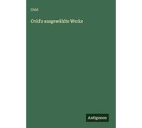 Ovid's ausgewählte Werke