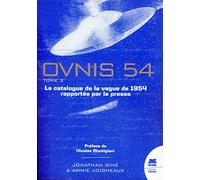 Ovnis 54: Tome 2, Le catalogue de la vague de 1954 rapportée par la presse