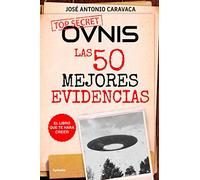 Ovnis: las 50 mejores evidencias: El libro que te hará creer (Spanish Edition)