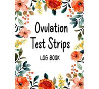 Ovulation Test Strips Log book: Monthly Companion for Accurate Ovulation Tracking. Pregnancy Tracking For Your TTC Journey