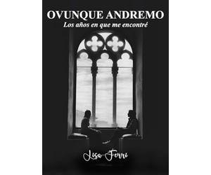 Ovunque Andremo: Los años en que me encontré