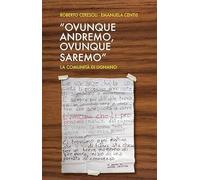 «Ovunque andremo, ovunque saremo». La comunità di Lignano. Ediz. a caratteri grandi