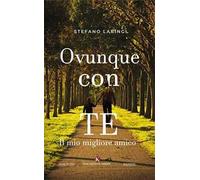 Ovunque con te. Il mio migliore amico