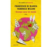 Ovunque sarai nel mondo - Milano Veronica, Di Blanca Francesco