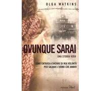Ovunque sarai. Una storia vera