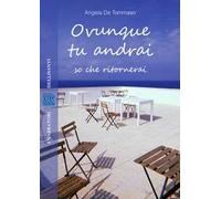 Ovunque tu andrai so che ritornerai