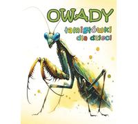 Owady Łamigłówki dla dzieci: Insekty kolorowanka zagadki sudoku szukanie różnic cienie łączenie kropek szukanie par aktywności rozwijające motorykę