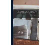 Owen 1860-1938 Wister Ulysses S. Grant (Copertina rigida)