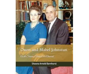 Owen and Mabel Johnstun: As the Stream Flows Ever Onward