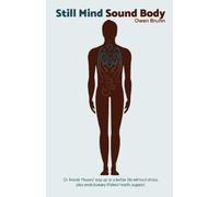 Owen Bruhn Still Mind Sound Body (Tascabile)