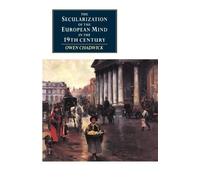 Owen Chadwick The Secularization of the European Mind in the Ninetee (Tascabile)