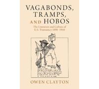 Owen Clayton Vagabonds, Tramps, and Hobos (Tascabile)