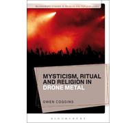 Owen Coggins Mysticism, Ritual and Religion in Drone Metal (Tascabile)