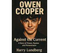 OWEN COOPER: Against The Current A story of power, passion and perseverance