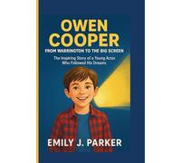 Owen Cooper - From Warrington to the Big Screen: The Inspiring Story of a Young Actor Who Followed His Dreams
