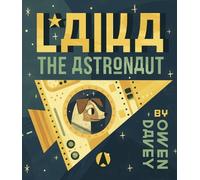 Owen Davey Laika the Astronaut (Tascabile)