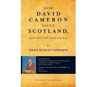 Owen Dudley Edwards How David Cameron Saved Scotland (Tascabile)
