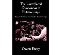 Owen Facey The Unexplored Dimensions of Relationships (Tascabile)