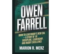 OWEN FARRELL: Born to Lead Rugby’s New Era - A Story of Discipline, Leadership, and Rugby Excellence