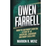 OWEN FARRELL: Born to Lead Rugby’s New Era - A Story of Discipline, Leadership, and Rugby Excellence